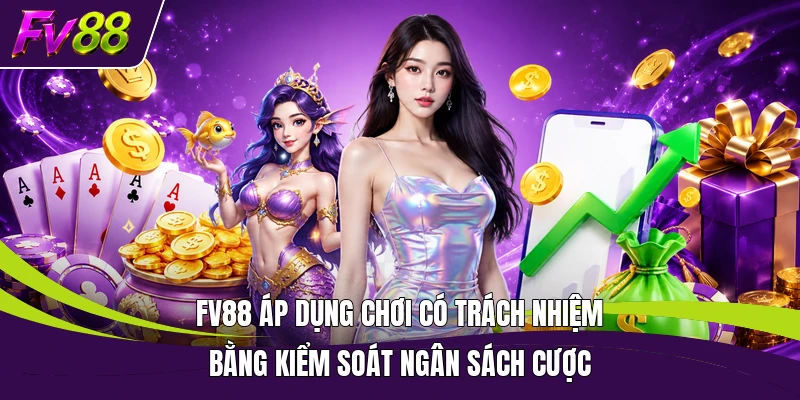 FV88 áp dụng chơi có trách nhiệm bằng kiểm soát ngân sách cược