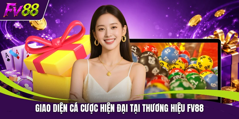 Giao diện cá cược hiện đại tại thương hiệu FV88