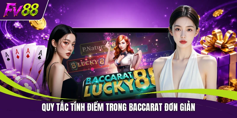 Quy tắc tính điểm trong baccarat đơn giản