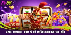 Sweet Bonanza - Quay Hũ Đổi Thưởng Rinh Ngay 88 Triệu